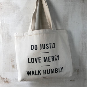 "Do Justly, Love Mercy, Walk Humbly" Micah Tote Bag