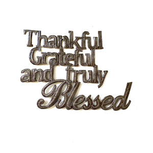 Thankful Grateful and Truly Blessed